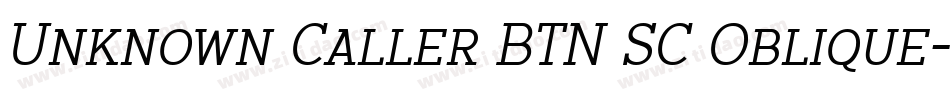 Unknown Caller BTN SC Oblique字体转换